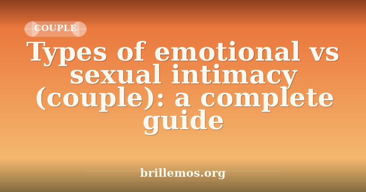 Sexual Intimacy Types of emotional vs sexual intimacy (couple): a complete guide ...