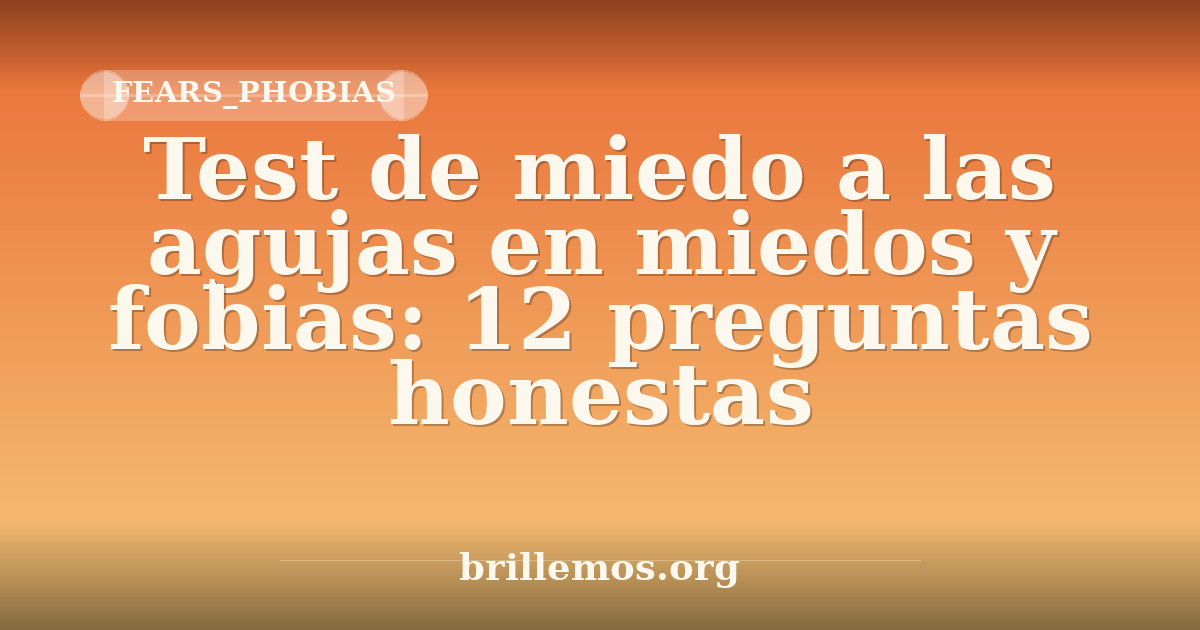 Test de miedo a las agujas en miedos y fobias: 12 preguntas honestas ...
